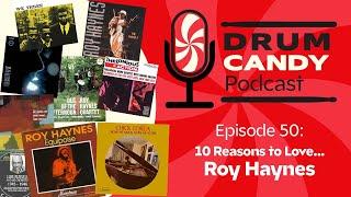 The Drum Candy Podcast, Episode 50: 10 Reasons to Love Roy Haynes