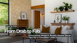 Modern Rustic Elegance Unveiled: Top Home Decor Ideas to Elevate Your Living Space