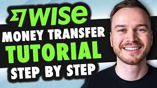 WISE Money Transfer Tutorial 2025 - How To Use Wise