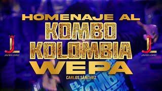 Wepa wepa Homenaje a Carlos Sánchez y el poderoso Kombo Komombia