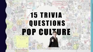 15 Trivia Questions related to pop culture