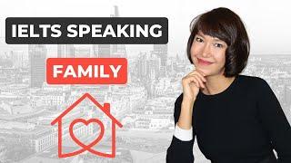 IELTS Speaking 8.5 SAMPLE ANSWERS | Part 1 - FAMILY