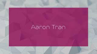 Aaron Tran - appearance