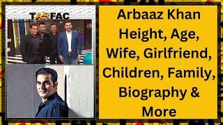 Arbaaz Khan Height, Age, Wife, Girlfriend, Children, Family, Bio #biography #actress #arbaazkhan