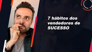 7 hábitos dos vendedores de SUCESSO