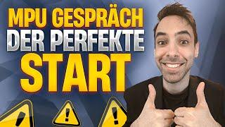 So beginnst du dein MPU Gespräch und überzeugst den Gutachter !!