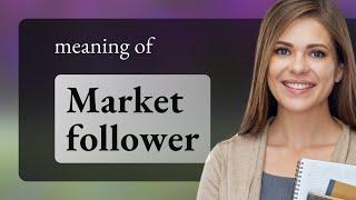 Understanding "Market Follower" in Business Strategy