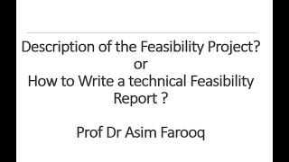 How to write a technical feasibility report by Prof Dr Asim Farooq