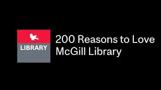 200 Reasons to Love McGill Library