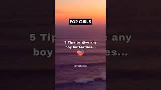 5 Tips to give ANY BOY butterflies... | Facts For Girls  #shorts