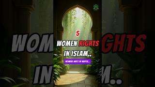 5 women rights in islam #shorts #islamicvideo #islam #muslimcommunity