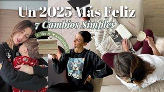 7 Cambios Simples para ser más feliz en 2025  ¡con recomendación de Libros favoritos! 