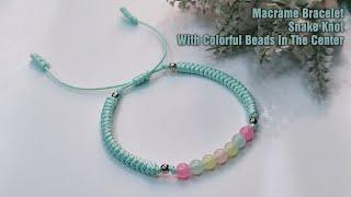 DIY Macrame Bracelet Snake Knot With Colorful Beads In The Center | Macrame Bracelet Tutorial