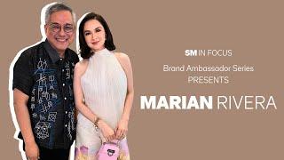 The SM in Focus Brand Ambassador Series Presents MARIAN RIVERA