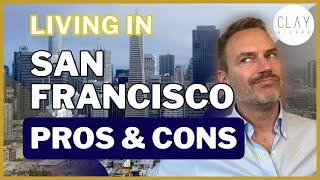 Living in San Francisco in 2024: The Ultimate Pros and Cons Guide from a Top Real Estate Agent