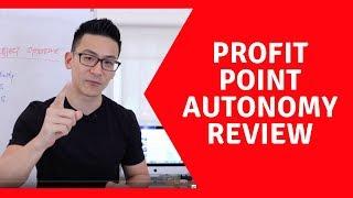 Profit Point Autonomy Review - Does This Really Work Or Not?