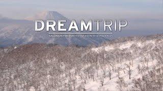 DreamTrip - Salomon Freeski TV S9 E02