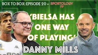 'BIELSA Has One Way of Playing'- Danny Mills on Leeds Start, Messi to Man City? & Arteta assessment