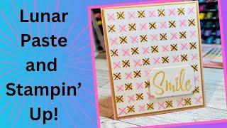 Stampin’ Up! Meets Lunar Paste
