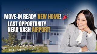 Move-In Ready New Home!  Last Opportunity Near Nash Airport !