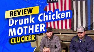 REVIEW  Drunk Chicken Mother Clucker