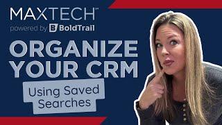 Organize your CRM with Saved Searches in MAXTECH Powered by BoldTrail