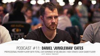 Podcast #11: Daniel 'Jungleman' Cates / All time Biggest Online Poker Cash Game Winner