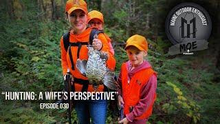 Hunting: A Wife's Perspective | Maine Outdoor Enthusiast Podcast #30