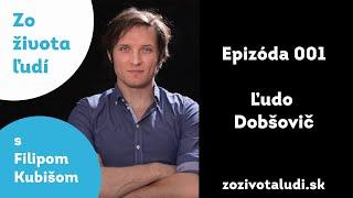 Podcast: Zo života ľudí 001 - Ludo Dobšovič