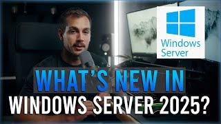 What's New in Windows Server 2025?