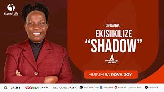 BW`OMUSABA AWULIRA NE MUSUMBA ROVA JOY KISAKYE | SHADOW (EKISIKILIZE)