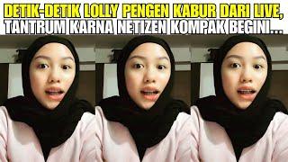 DETIK-DETIK LOLLY TANTRUM PENGEN KABUR DARI LIVE KARNA NETIZEN KOMPAK BEGINI | NIKITA MIRZANI