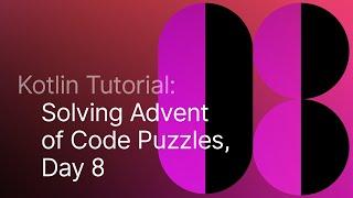 Learn Kotlin with the Kotlin Team: Advent of Code 2020 #8