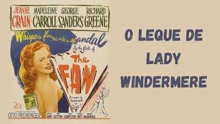 O Leque de Lady Windermere (1949), de Otto Preminger, filme completo em HD, legendado em português