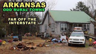 Rural ARKANSAS: Odd, Sad Small Towns Far Off The Interstate