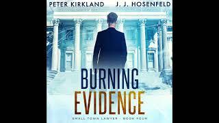 Masterful Legal Thriller by Peter Kirkland: Burning Evidence (Small Town Lawyer Book 4) - Chapter 1