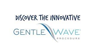 Discover the Innovative GentleWave® Procedure