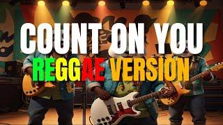 Count On You - Reggae Version (Tommy Shaw / Sweetnotes Vocal / DJ Judaz)