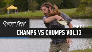 Champs vs Chumps Vol. 13 - Part 1