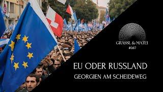 EU oder Russland - Georgien am Scheideweg - Grassl & Matei #087