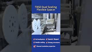 TBSE Dual Sealing Flexible Spacer, IGU Line, Insulating Glass Line, Insulating Glass Sealing Machine