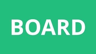 How To Pronounce Board - Pronunciation Academy