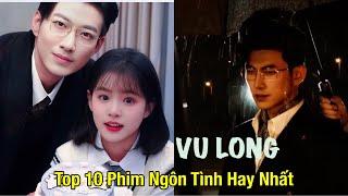 Top 10 Phim Hoa Ngữ Hay Nhất Của VU LONG - YU LONG #top10 #cdrama