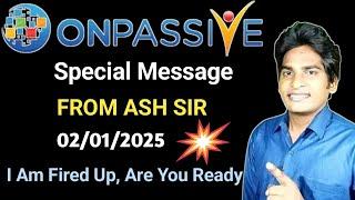 Special Message From Ash Mufareh Sir  I Am Fired Up, Are You Ready #ONPASSIVE