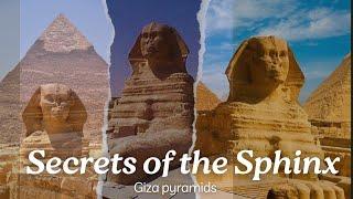 The Sphinx: The secret of the pyramids and the treasure of Egyptian history"