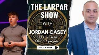 Youth Entrepreneurship & Tech Literacy with Jordan Cassey | The Larpar Show | Interview #05