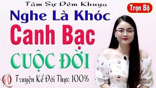 Truyện Thực Tế Hay Nhất - CANH BẠC CUỘC ĐỜI - Tâm sự đẫm nước mắt của cô vợ trẻ lấy nhầm chồng