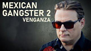 Mexican Gangster 2: Venganza | ACTION MOVIE