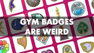 Gym Badges in Pokémon Make NO Sense!