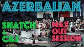 Team Azerbaijan - Snatch + Clean & Jerk Max Out (Nov 18)